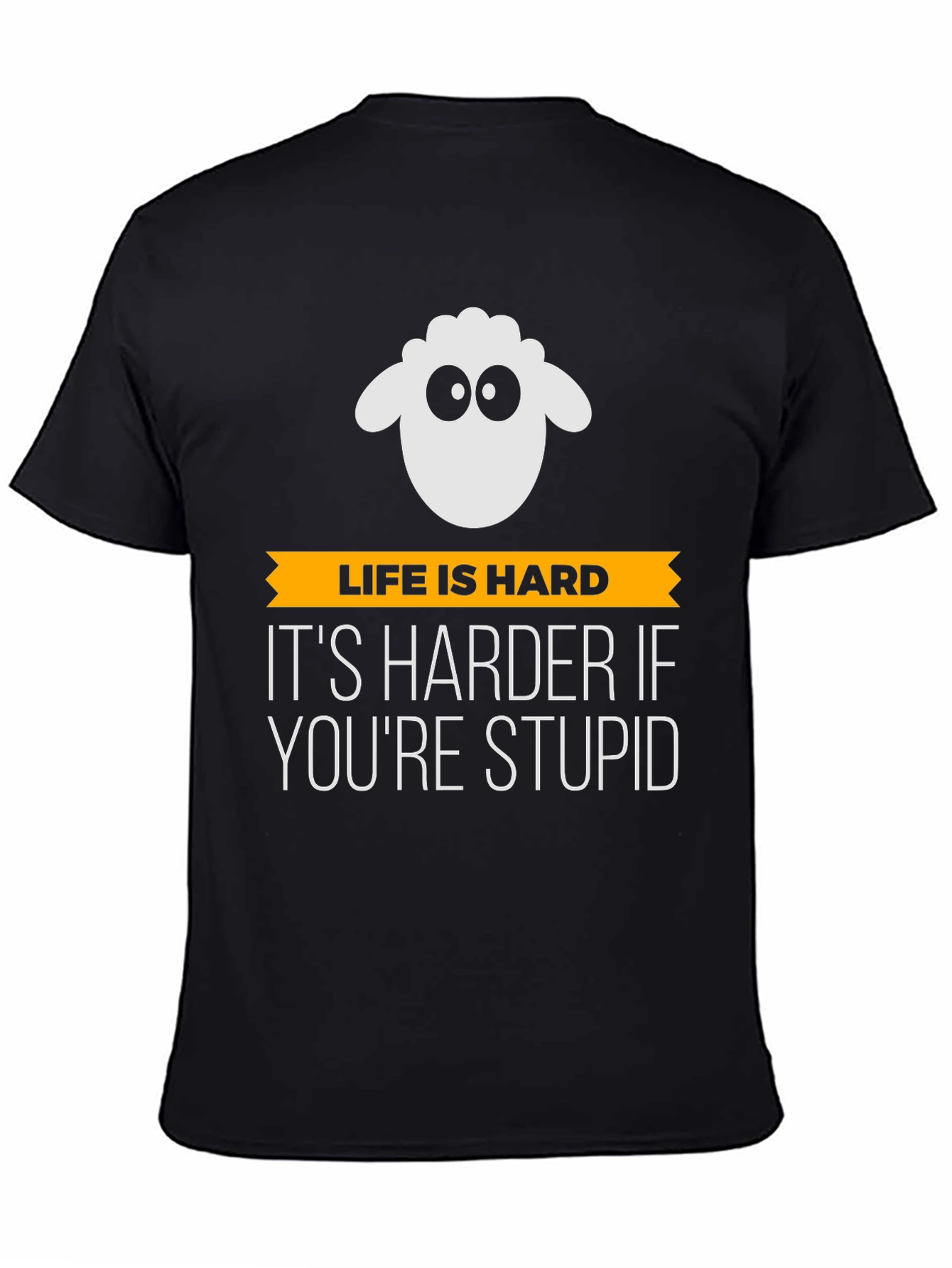 Life Is Hard Stupid Sheep Graphic Tee