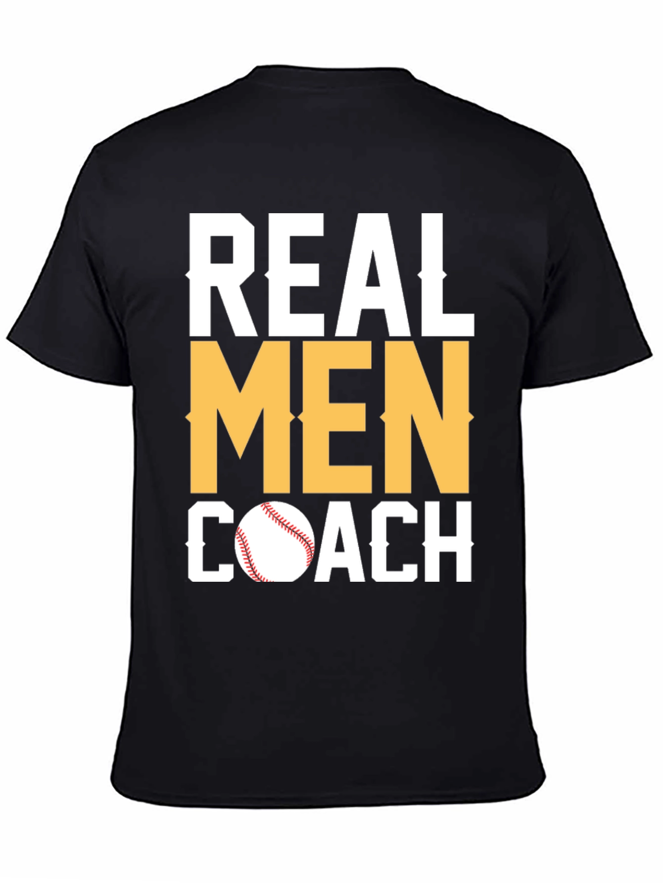 Real Men Coach T-Shirt - Baseball Coach Tee