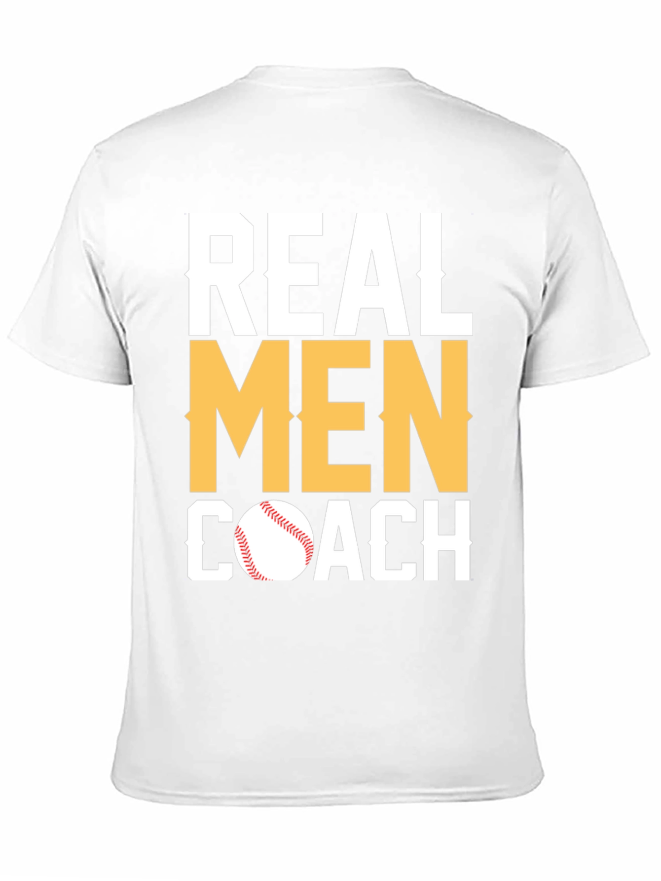 Real Men Coach T-Shirt - Baseball Coach Tee