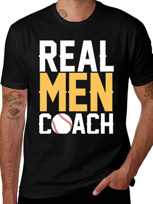 Real Men Coach T-Shirt - Baseball Coach Tee