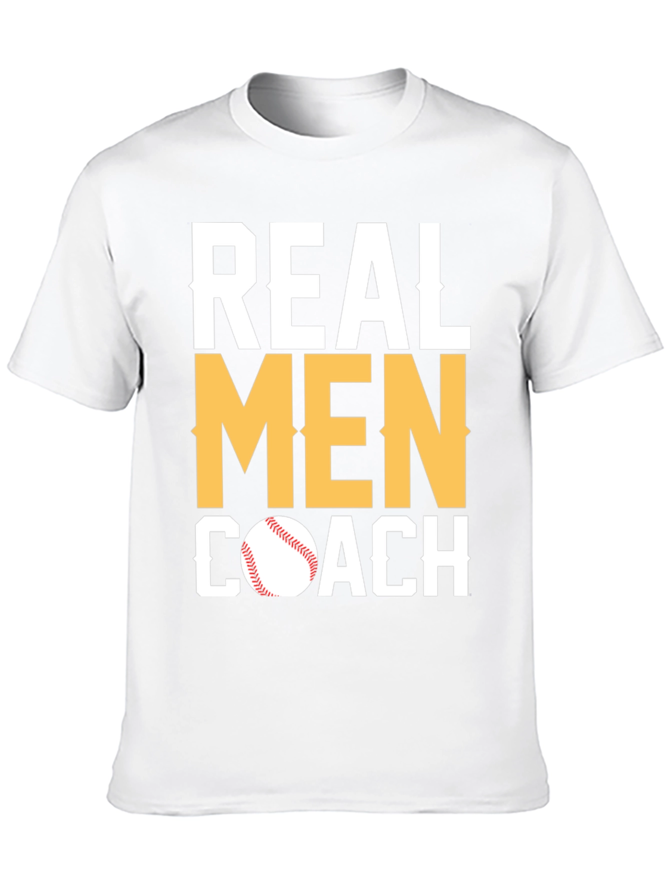 Real Men Coach T-Shirt - Baseball Coach Tee