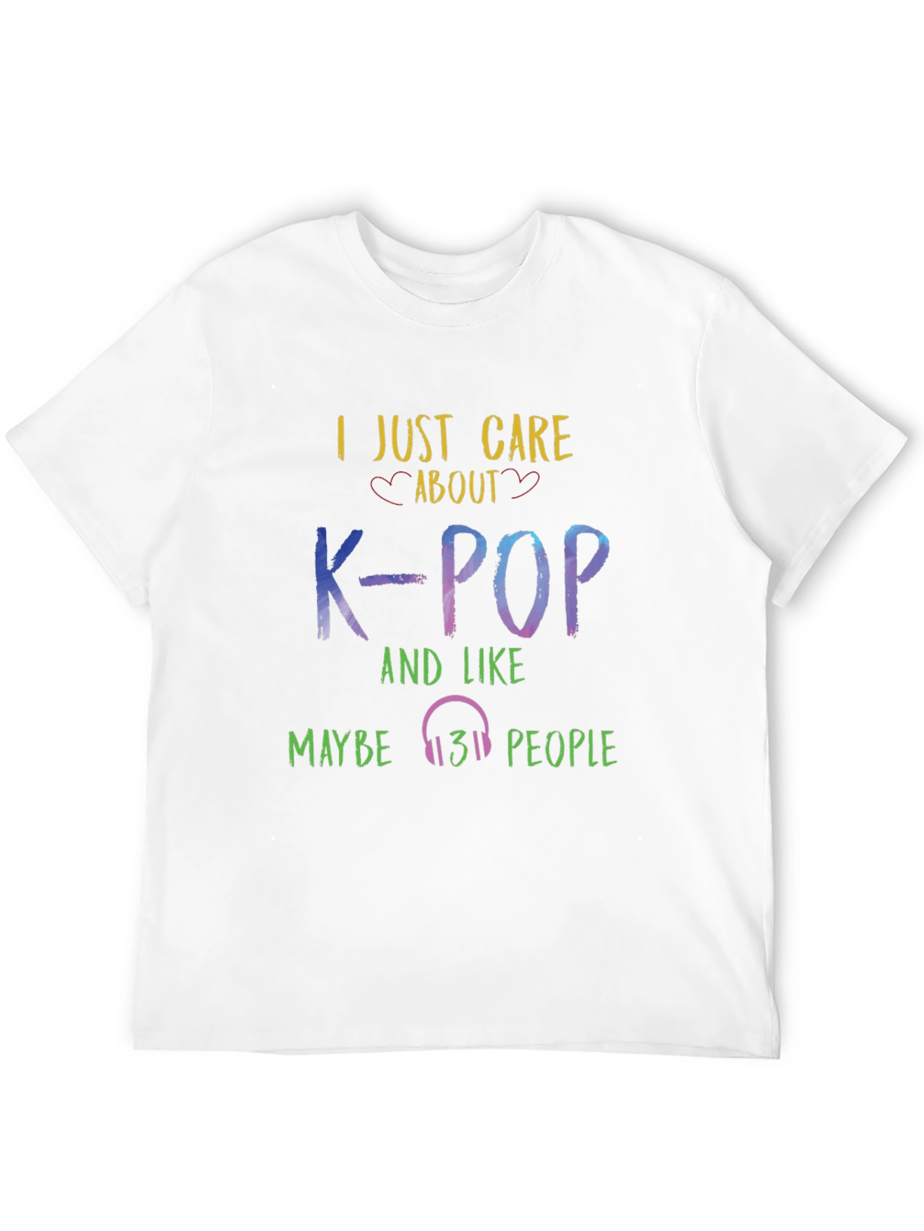 I Just Care About K-POP T-Shirt