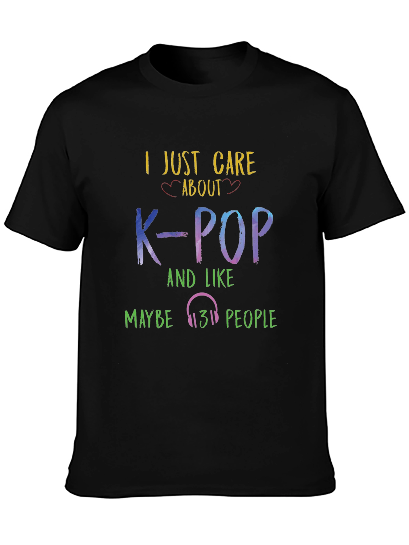 I Just Care About K-POP T-Shirt