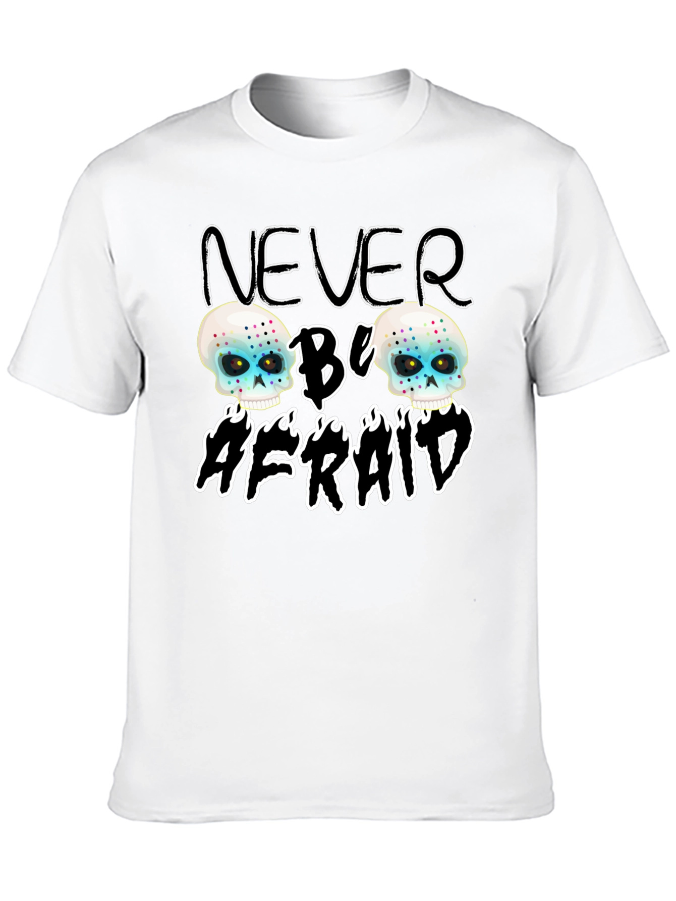 Never Be Afraid Skull Graphic Tee