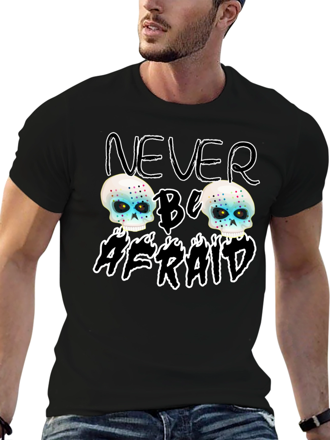 Never Be Afraid Skull Graphic Tee