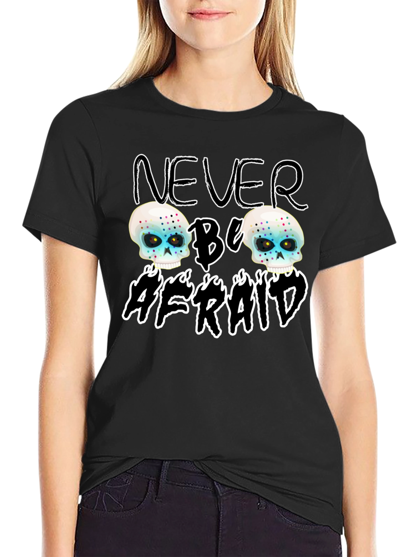 Never Be Afraid Skull Graphic Tee