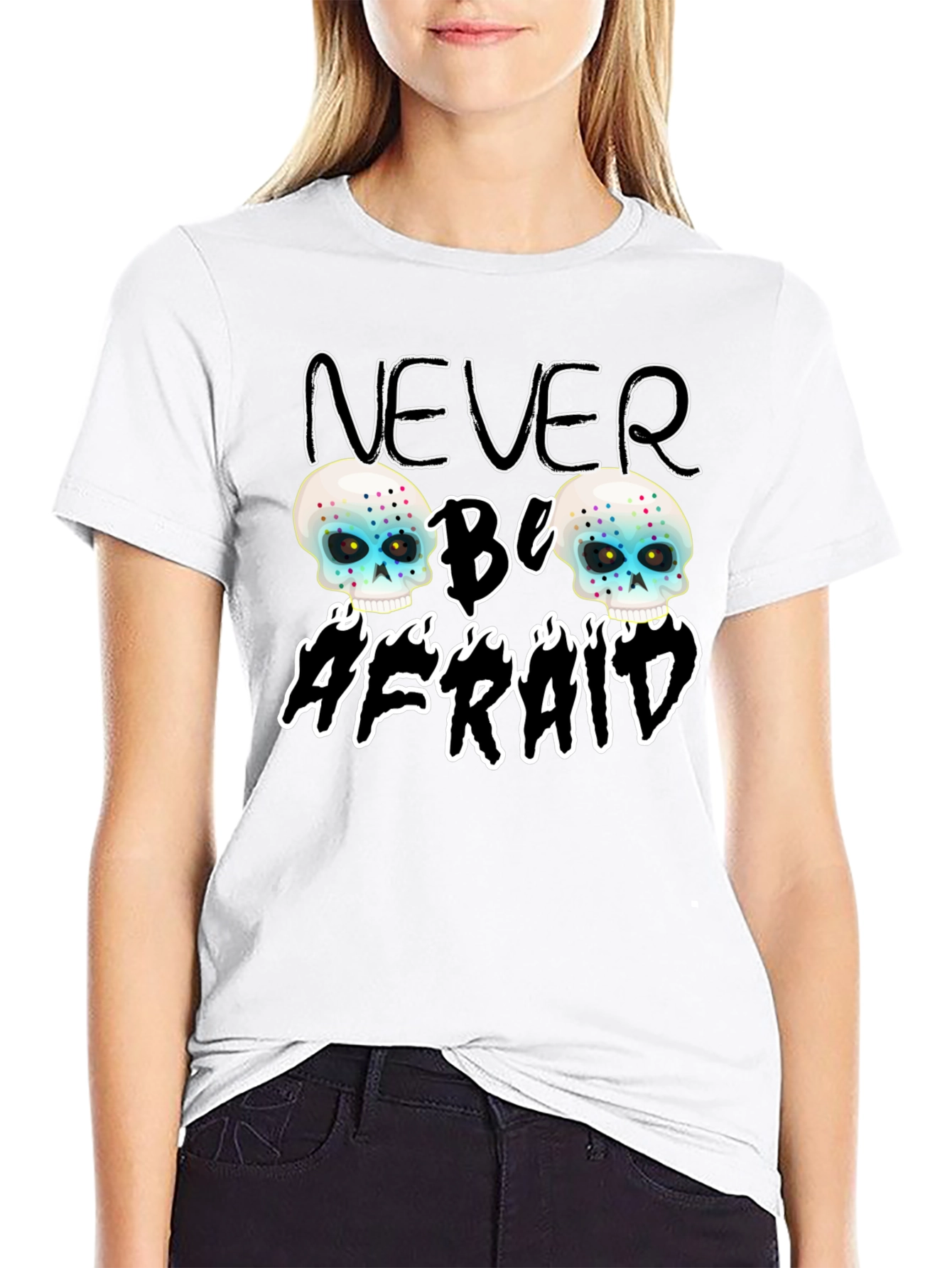 Never Be Afraid Skull Graphic Tee