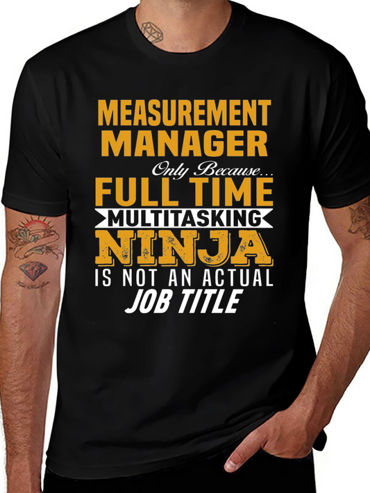 Measurement Manager Full Time Ninja T-Shirt