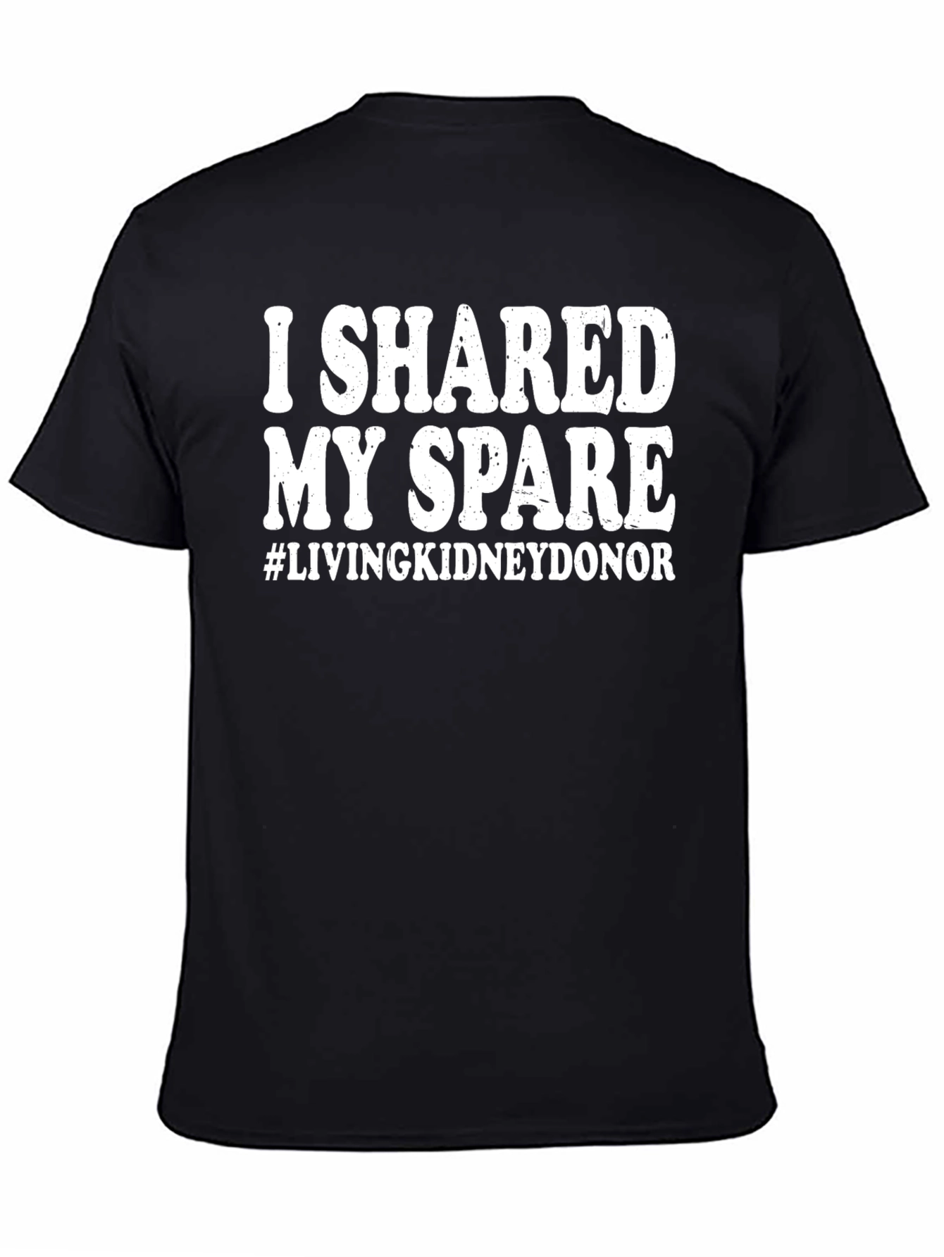 I Shared My Spare Living Kidney Donor T-Shirt