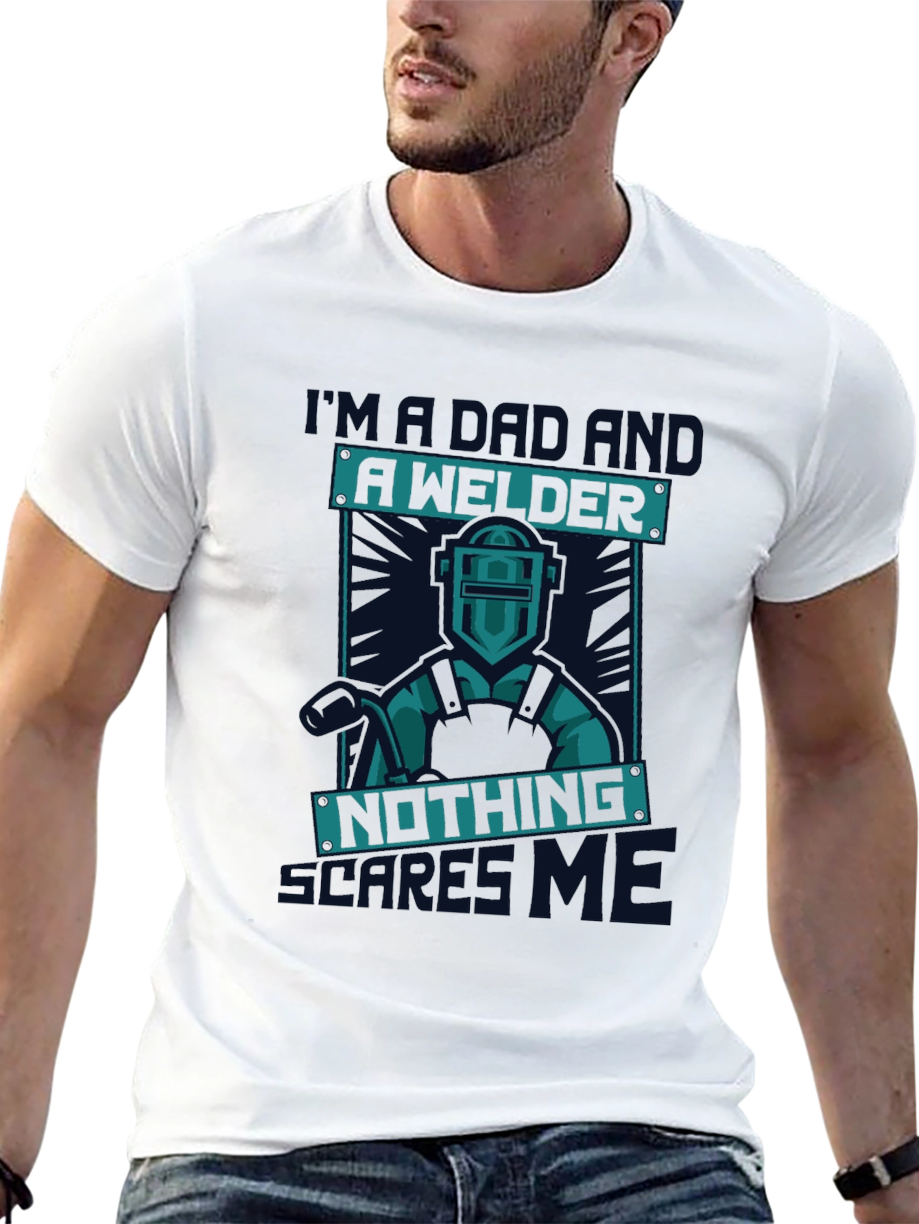 Dad Welder T-Shirt - Nothing Scares Me