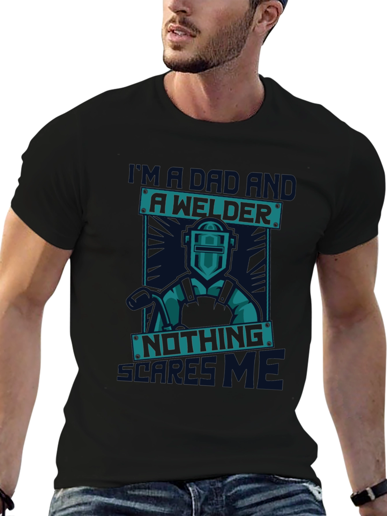 Dad Welder T-Shirt - Nothing Scares Me