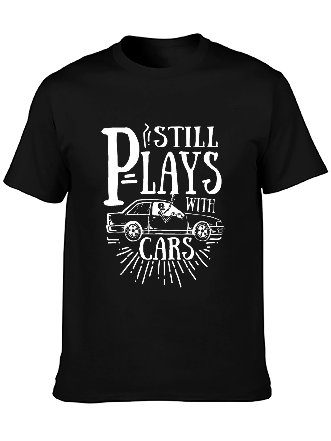 I Still Play With Cars Mens T-Shirt