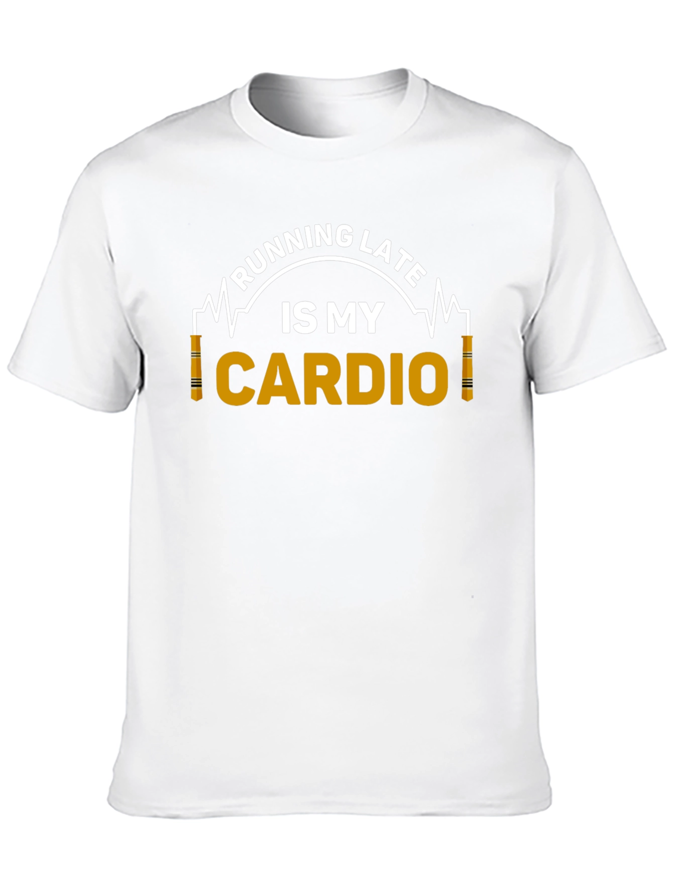 Running Late is My Cardio Graphic T-Shirt