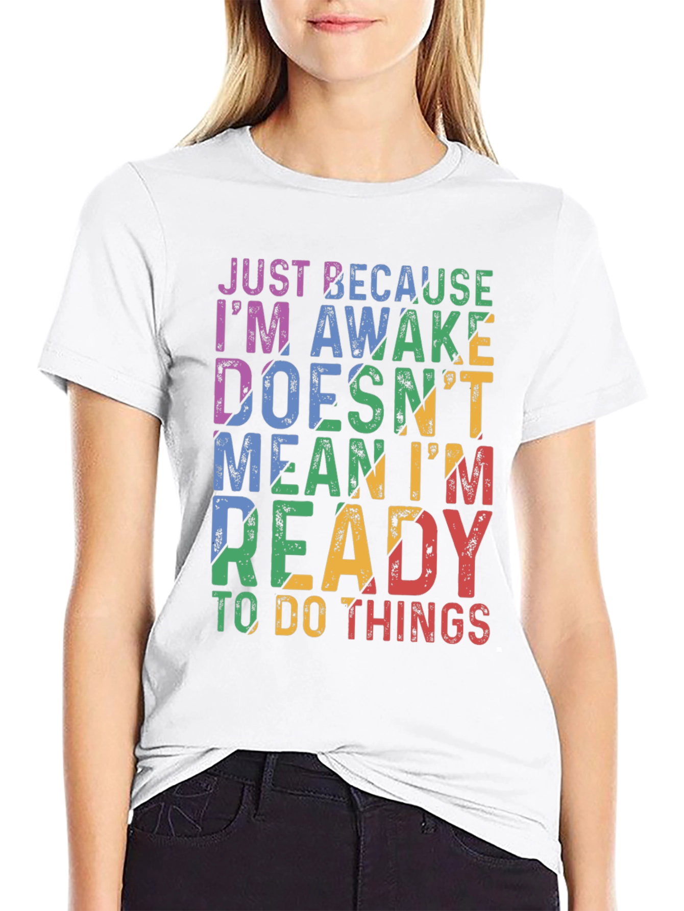 Just Because Im Awake Graphic T-Shirt