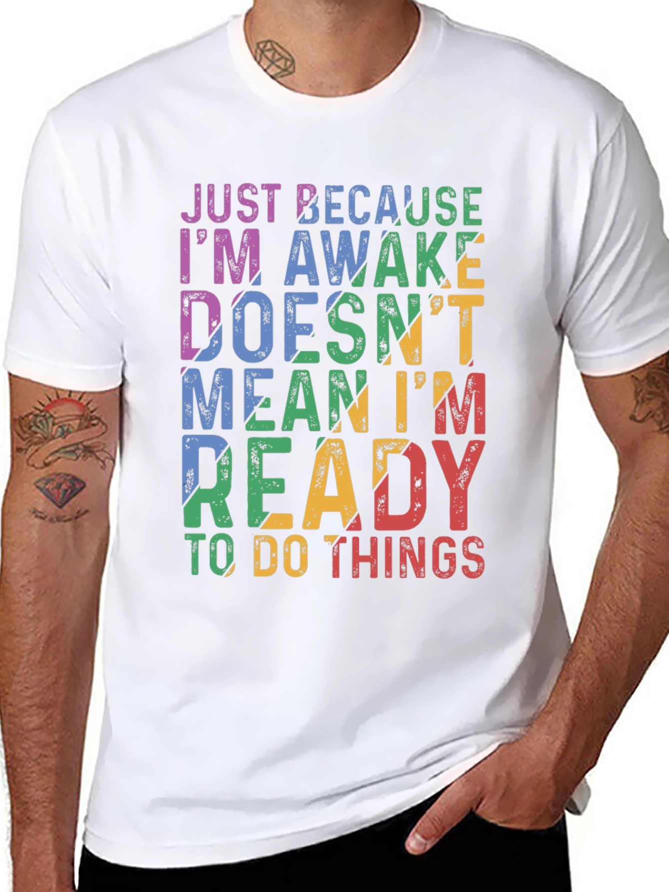 Just Because Im Awake Graphic T-Shirt