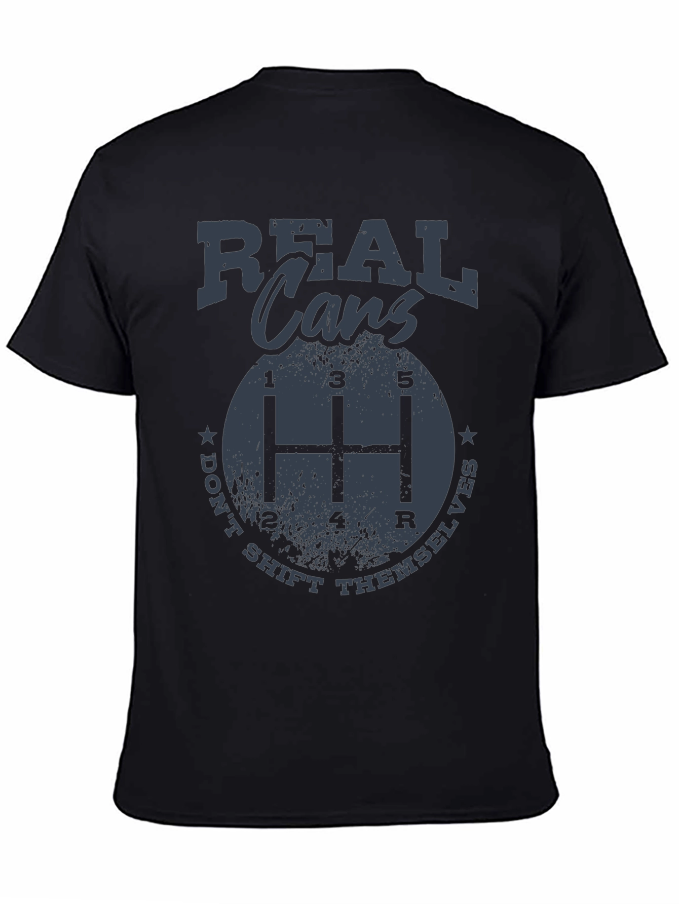 Real Cars Dont Shift Themselves T-Shirt