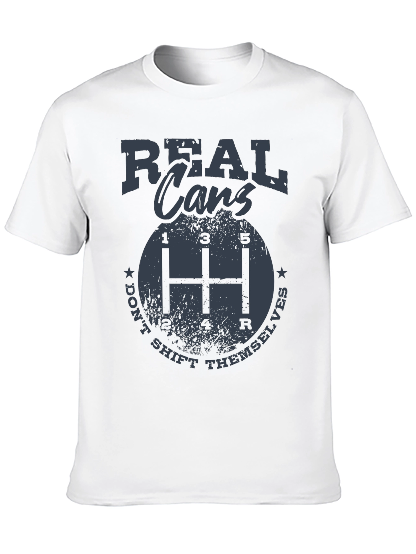 Real Cars Dont Shift Themselves T-Shirt
