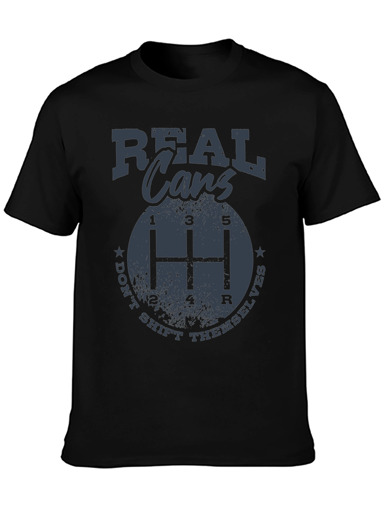 Real Cars Dont Shift Themselves T-Shirt
