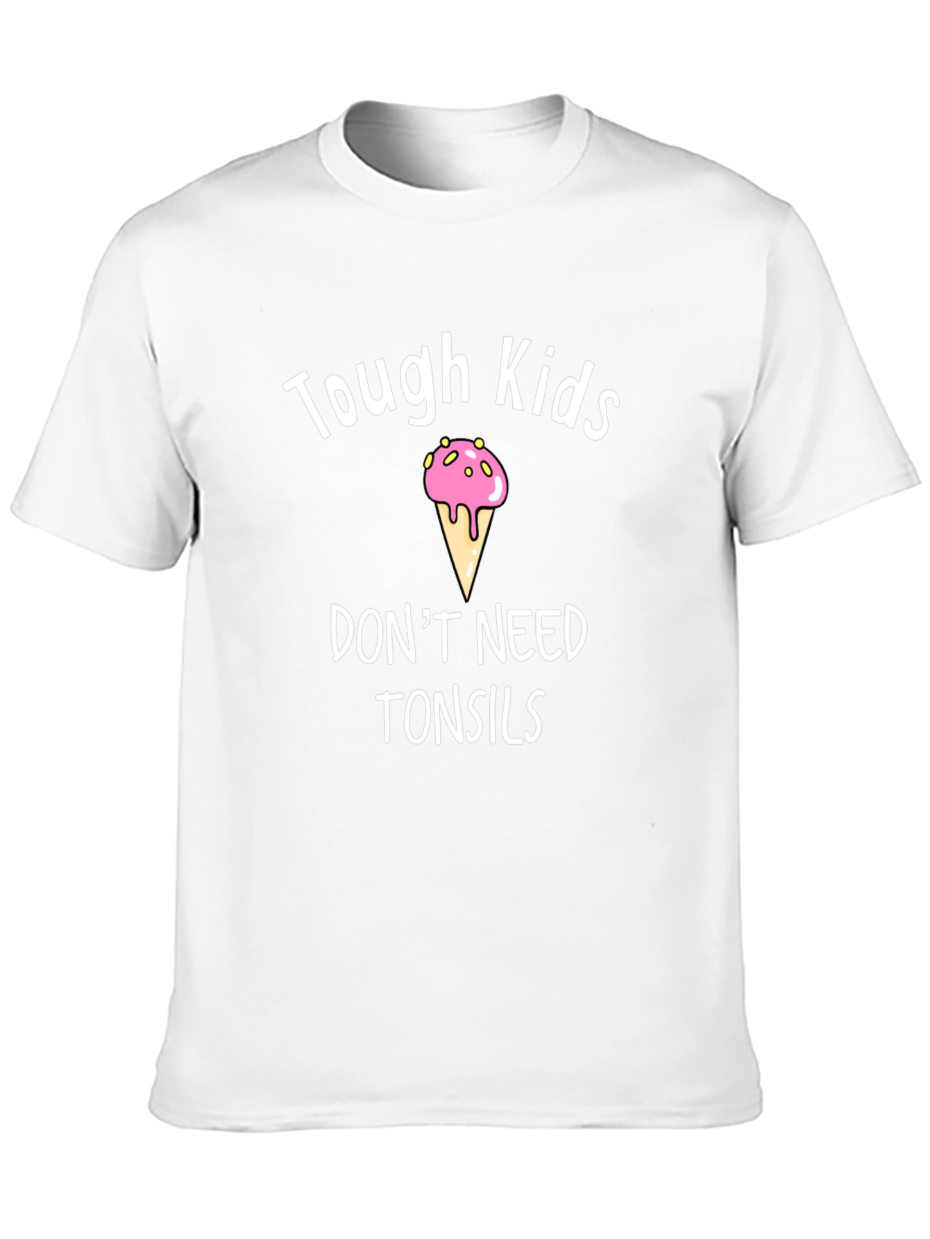 Tough Kids Dont Need Tonsils T-Shirt
