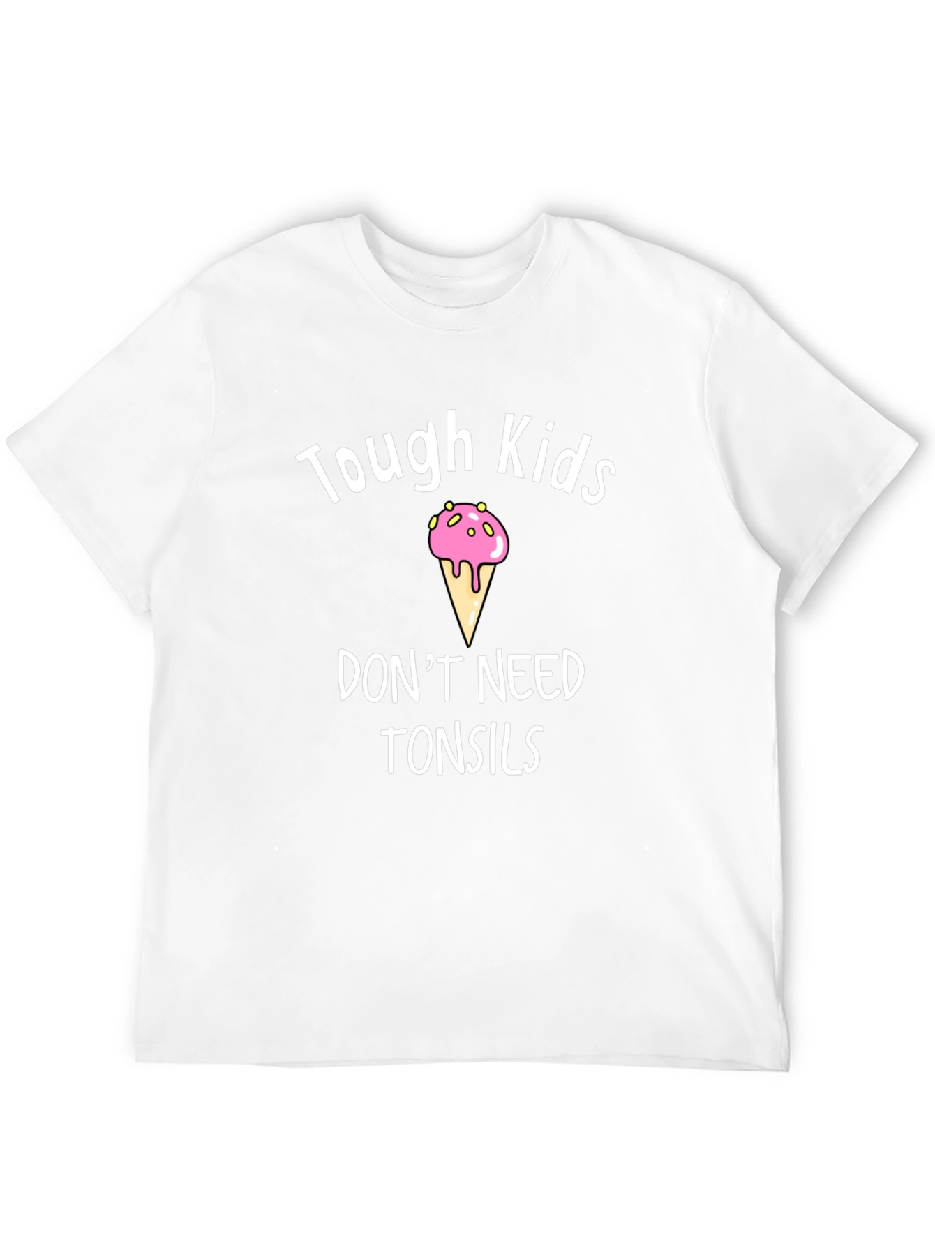 Tough Kids Dont Need Tonsils T-Shirt