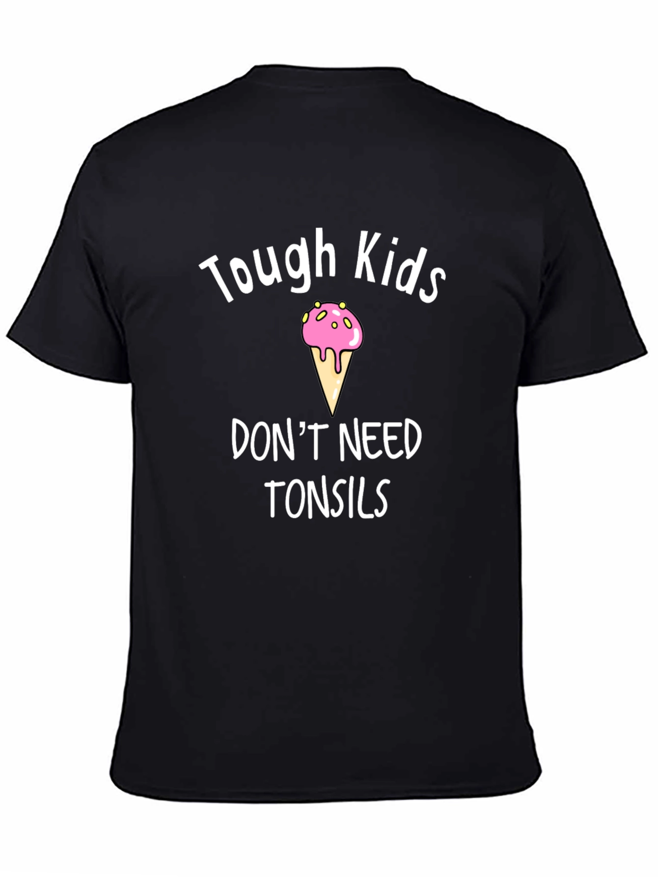 Tough Kids Dont Need Tonsils T-Shirt