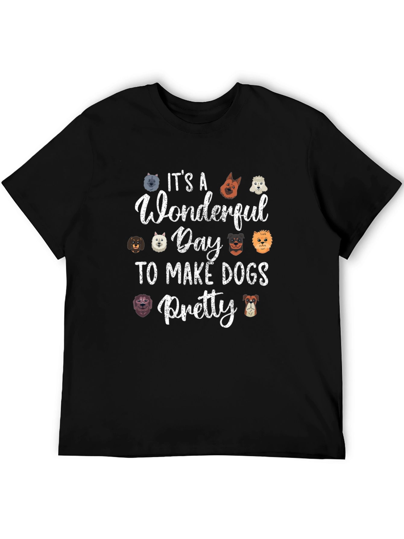 Wonderful Day to Make Dogs Pretty Black T-Shirt