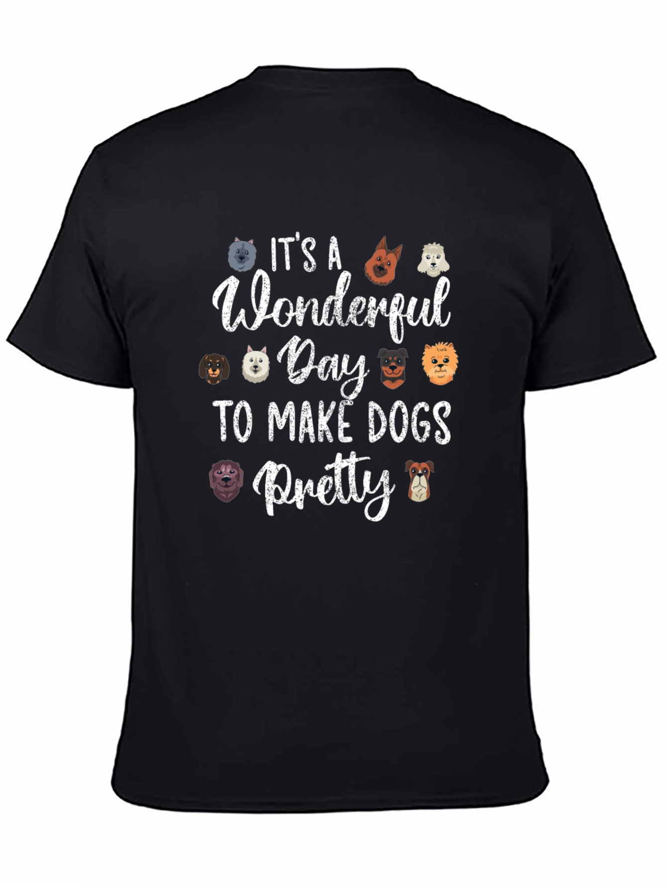 Wonderful Day to Make Dogs Pretty Black T-Shirt
