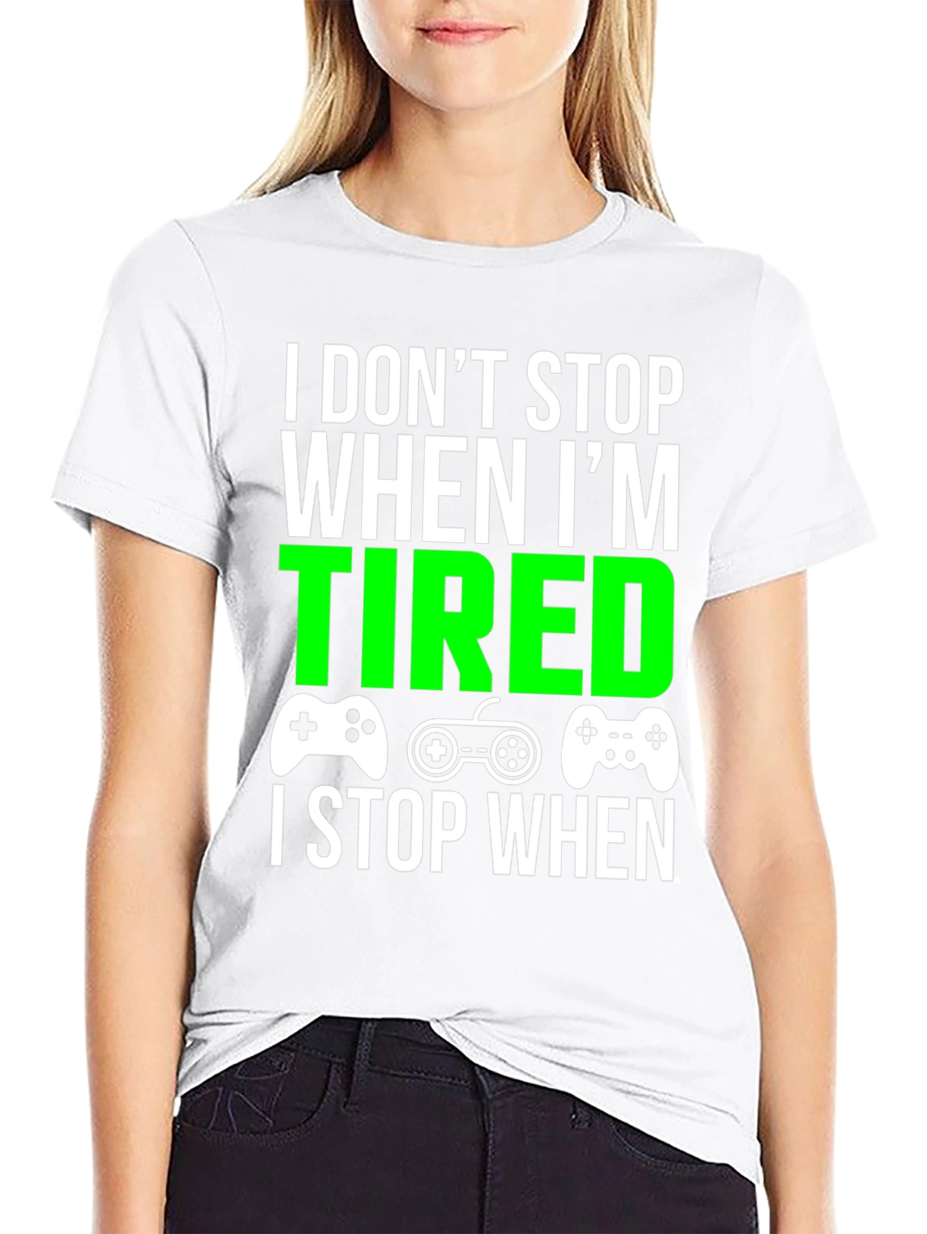 Gamer T-Shirt - I Dont Stop When Im Tired