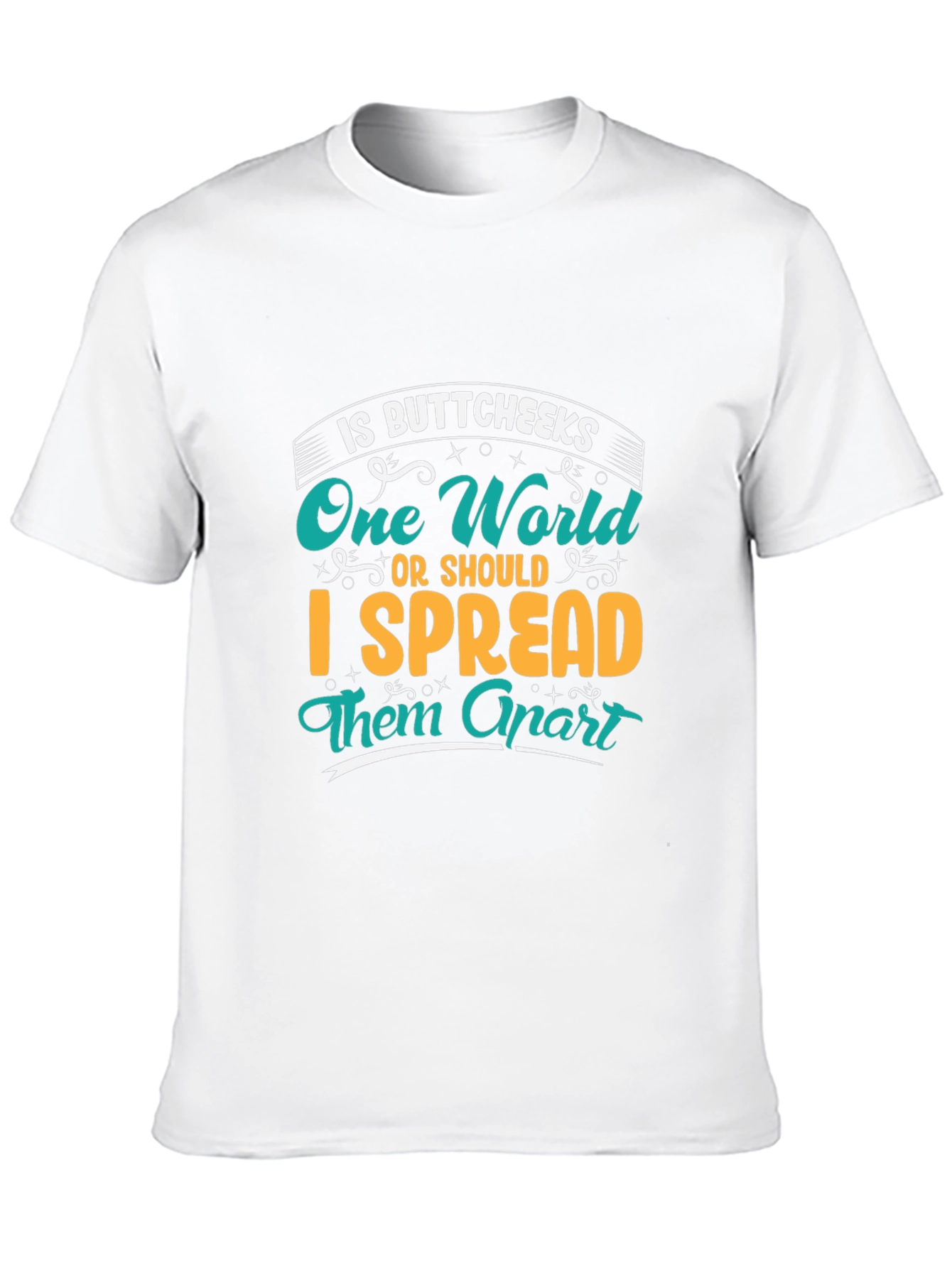 Buttcheeks One World Funny Graphic Tee