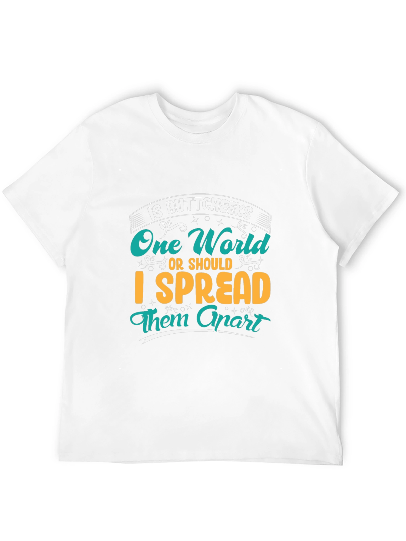 Buttcheeks One World Funny Graphic Tee
