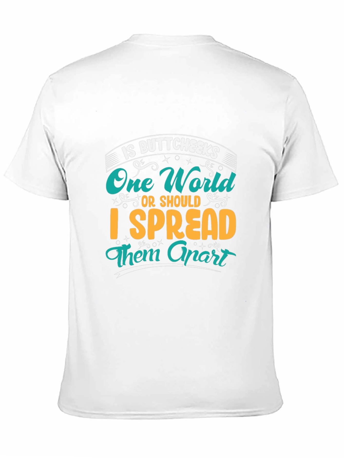 Buttcheeks One World Funny Graphic Tee