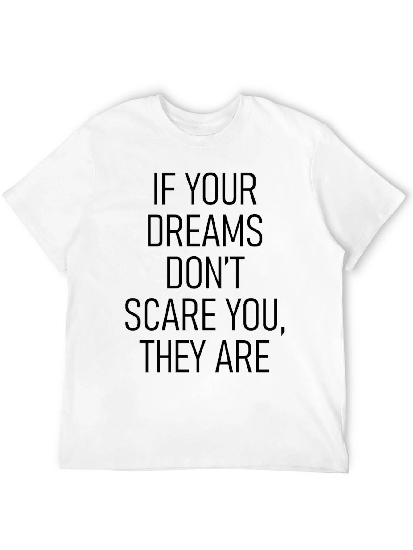 Inspirational Dream Graphic T-Shirt