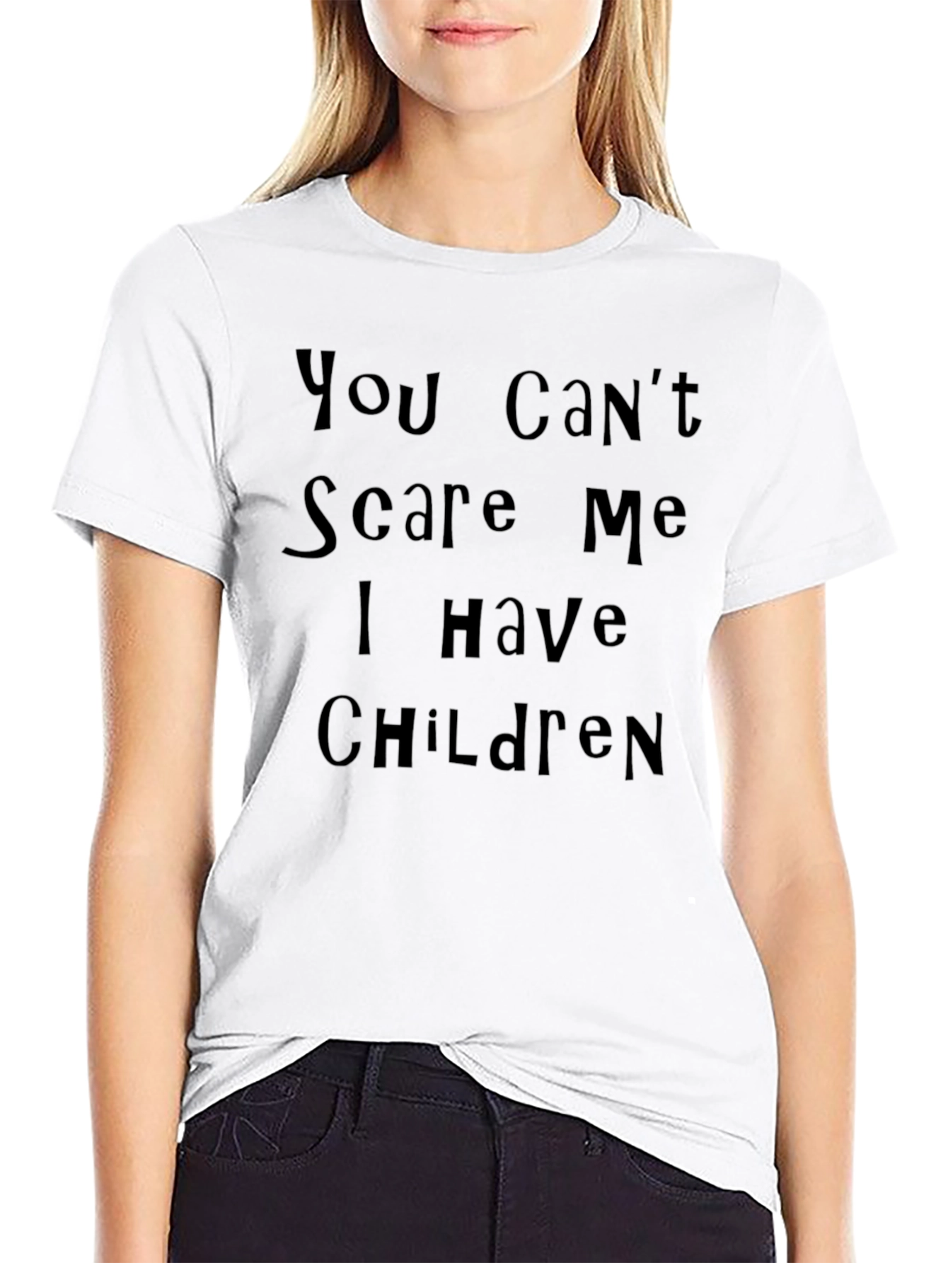 You Cant Scare Me I Have Children Black T-Shirt