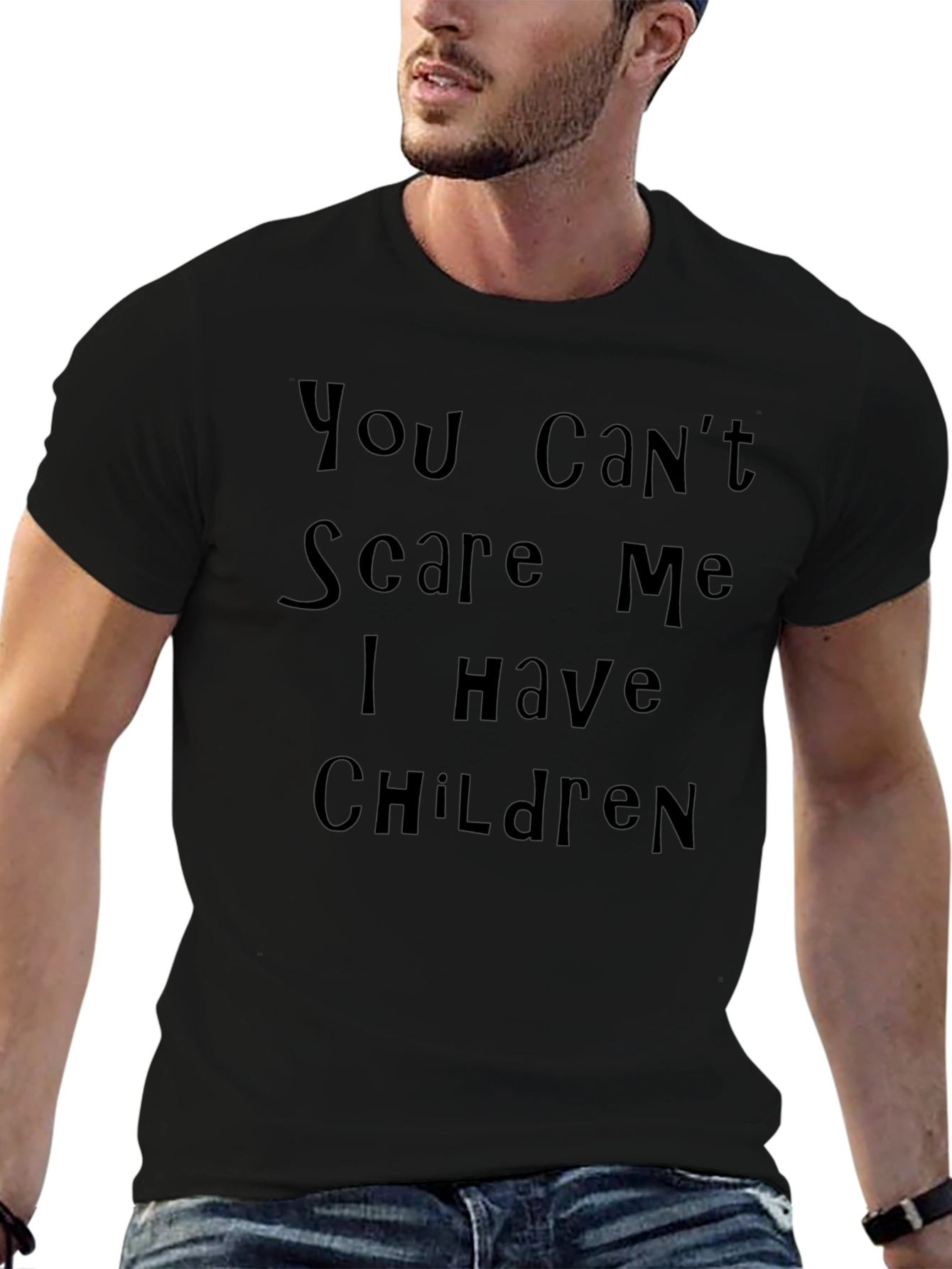 You Cant Scare Me I Have Children Black T-Shirt