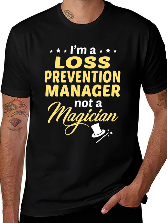 Loss Prevention Manager T-Shirt - Not a Magician