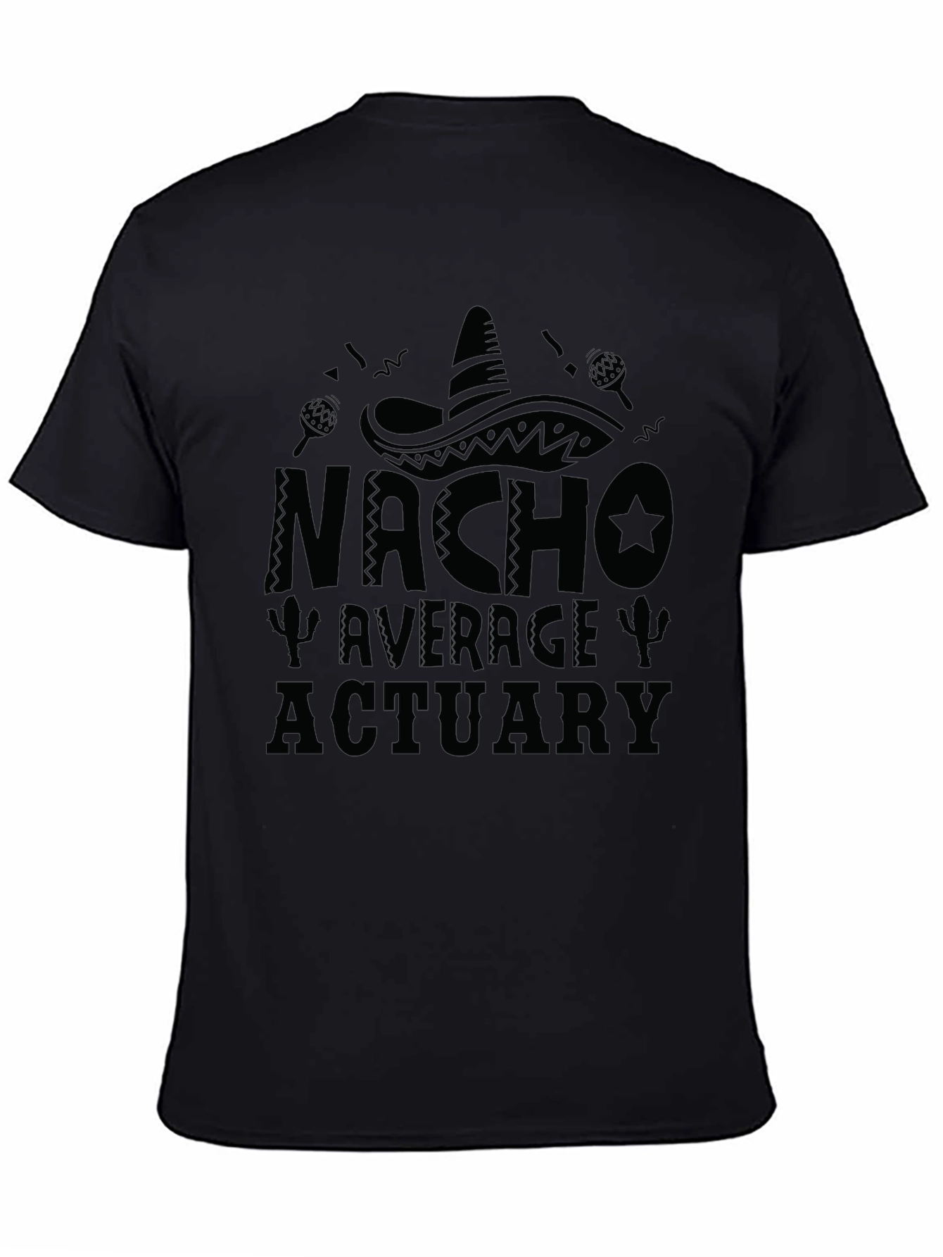 Nacho Average Actuary Black T-Shirt Funny Actuarial Pun Tee
