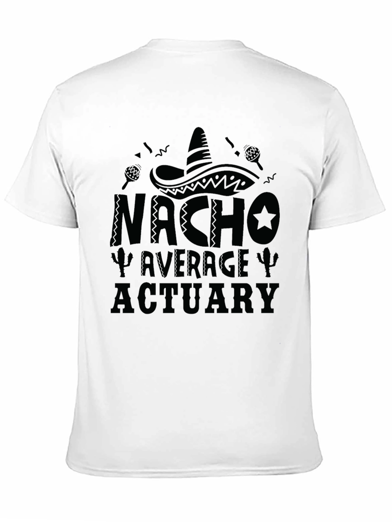 Nacho Average Actuary Black T-Shirt Funny Actuarial Pun Tee