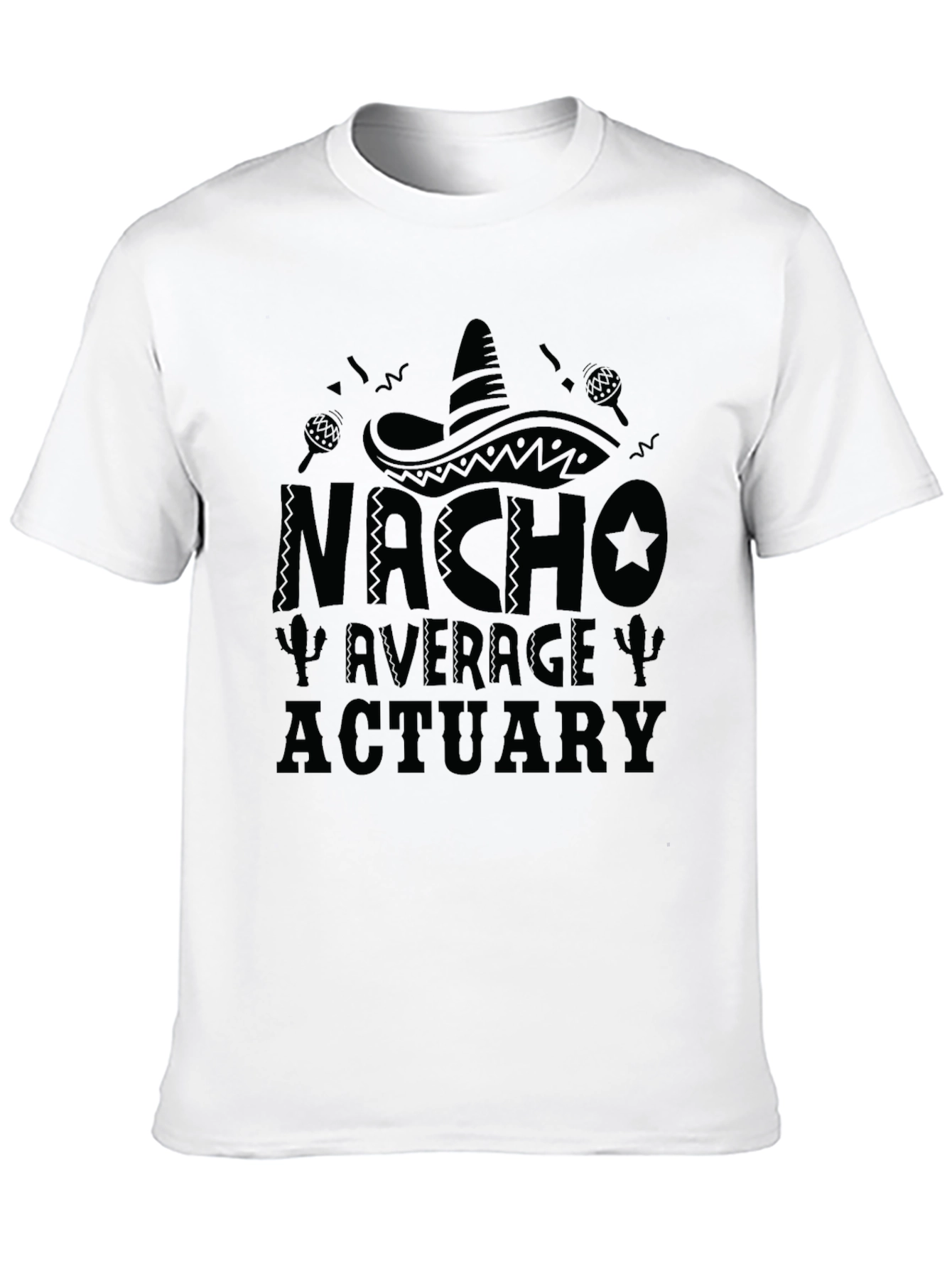 Nacho Average Actuary Black T-Shirt Funny Actuarial Pun Tee