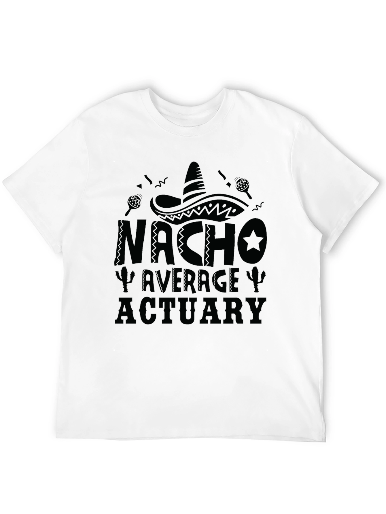 Nacho Average Actuary Black T-Shirt Funny Actuarial Pun Tee