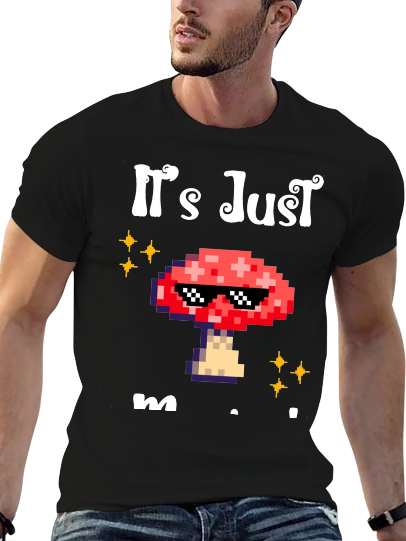 Its Just Mushroom T-Shirt