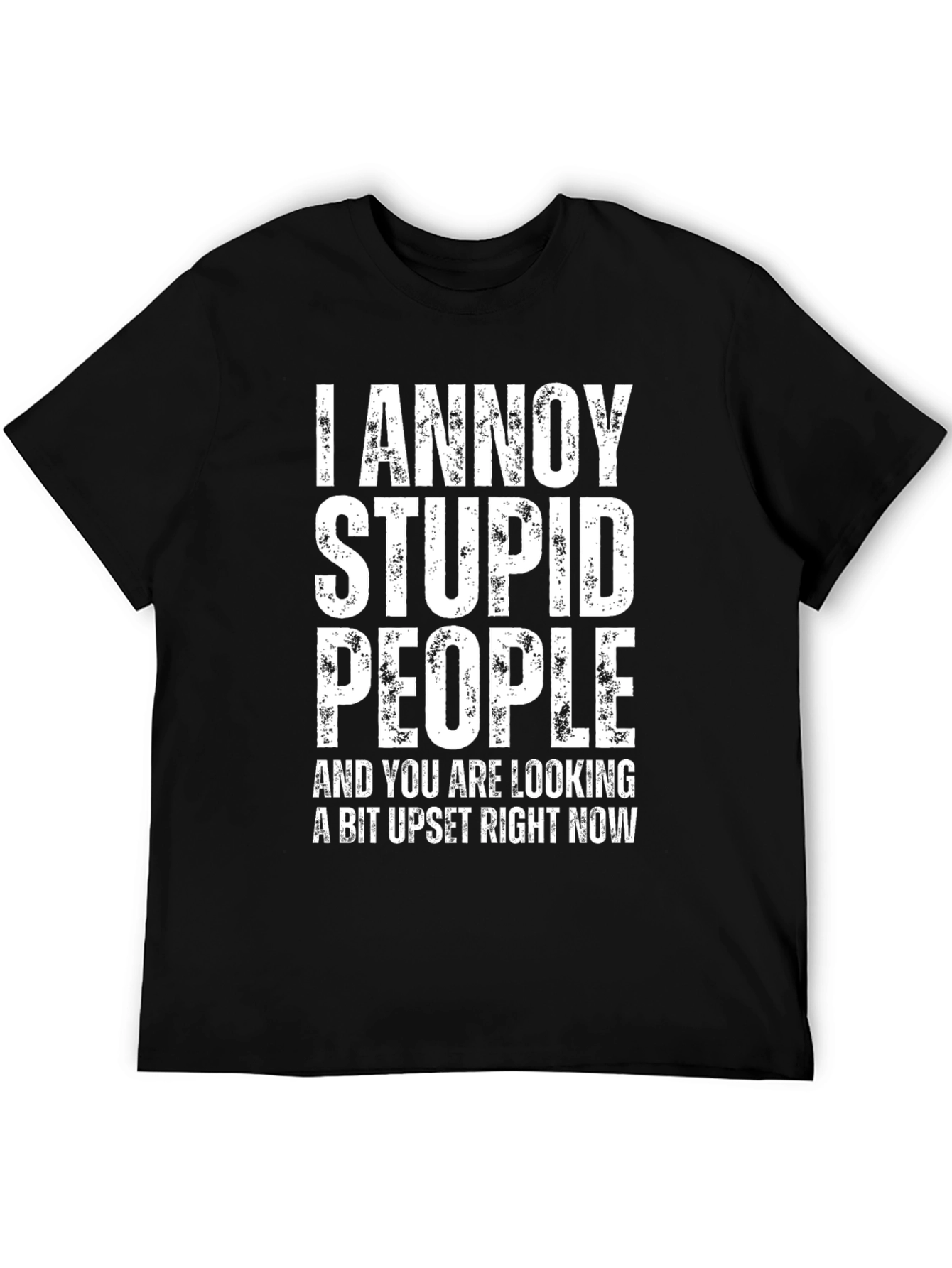 I Annoy Stupid People Graphic Tee