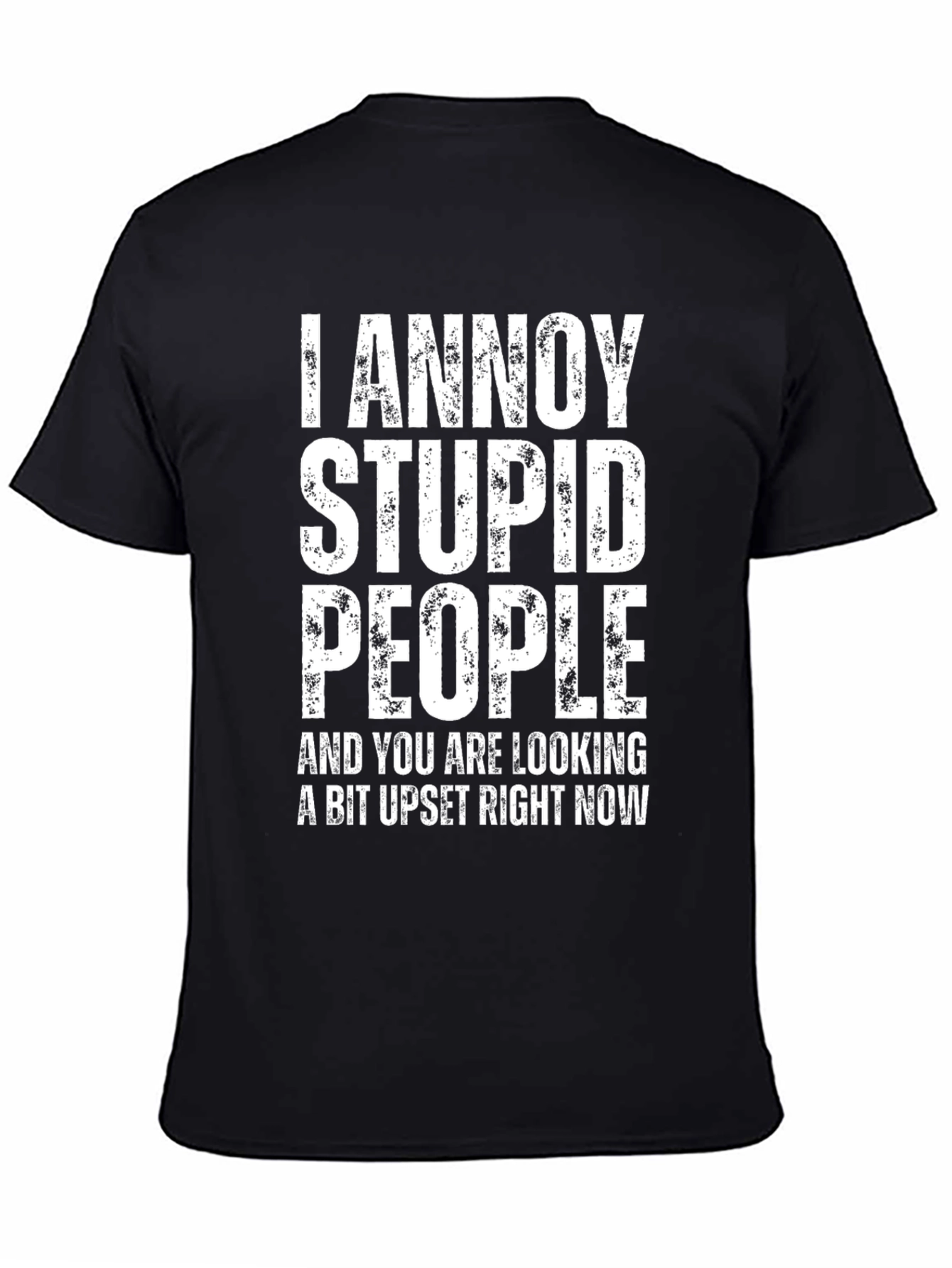 I Annoy Stupid People Graphic Tee