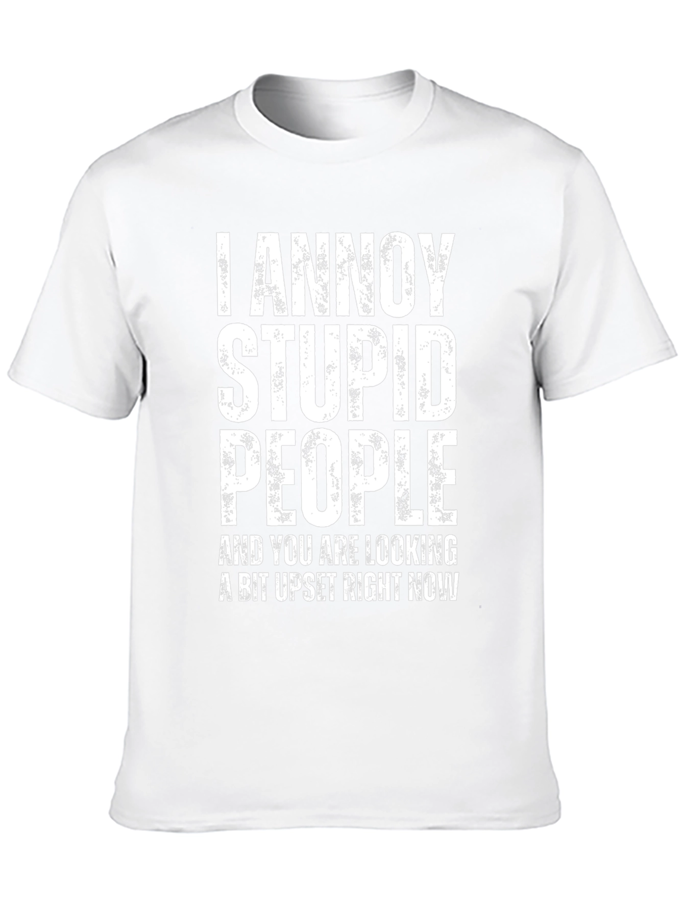 I Annoy Stupid People Graphic Tee