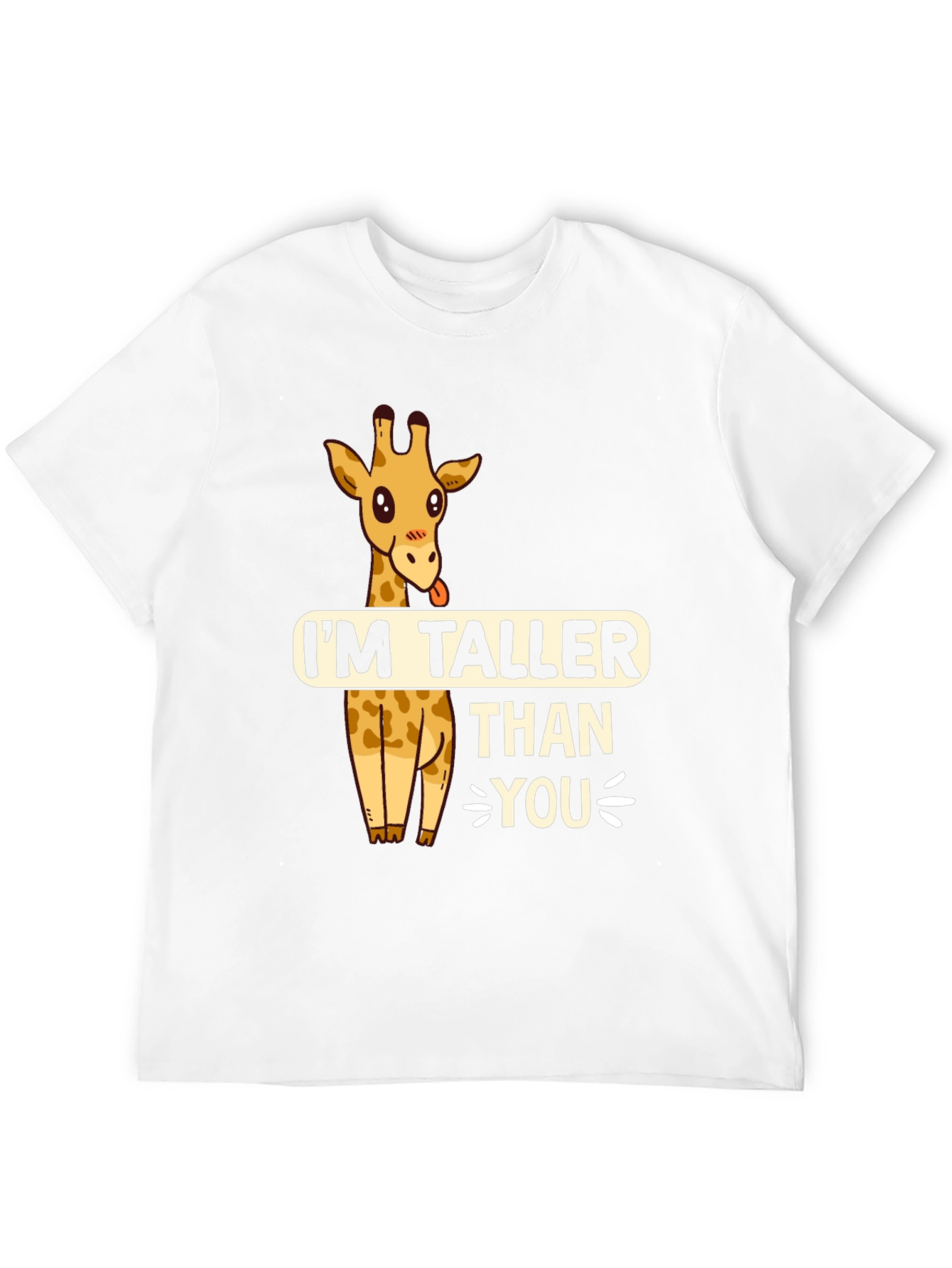 Funny Giraffe T-Shirt - Im Taller Than You