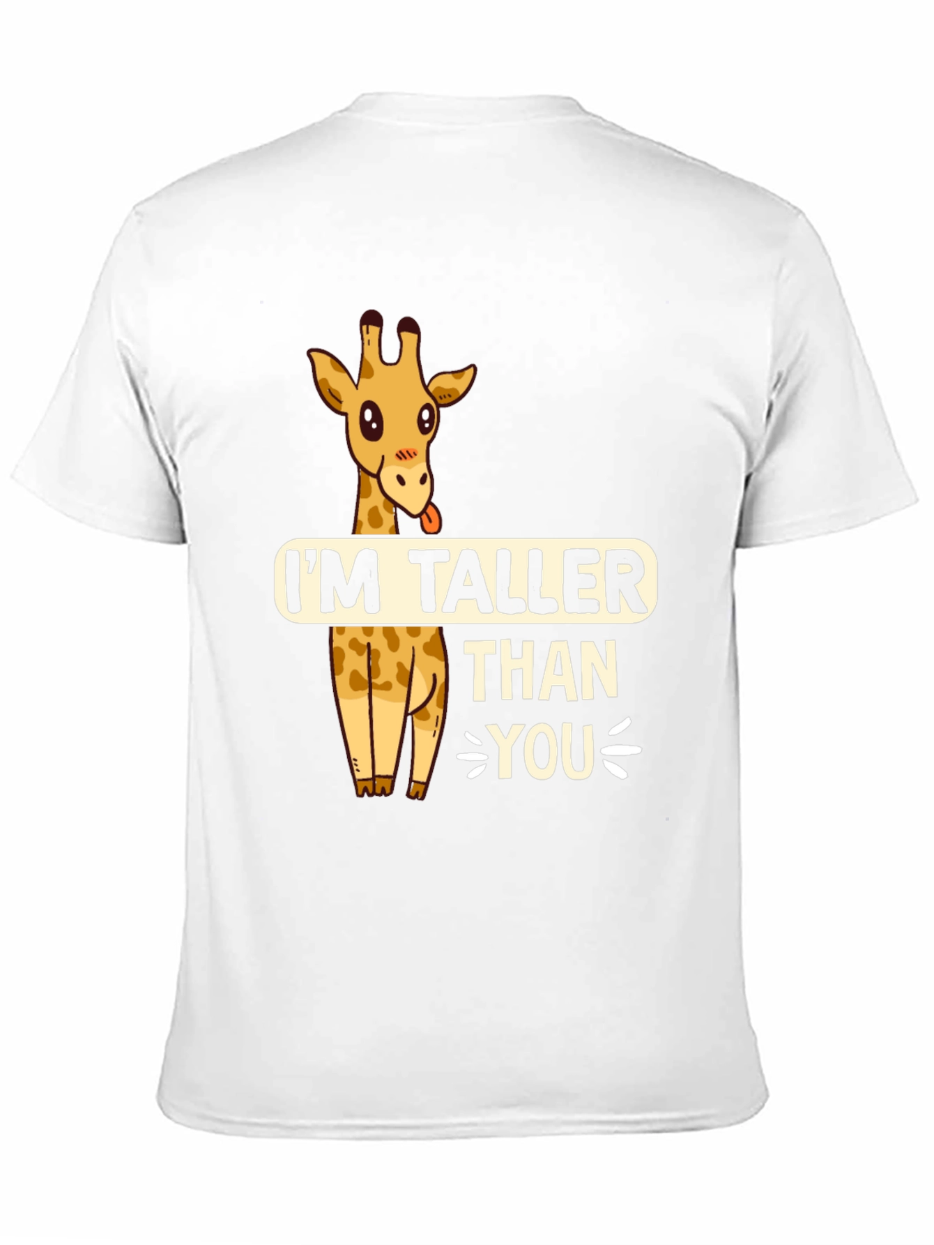 Funny Giraffe T-Shirt - Im Taller Than You