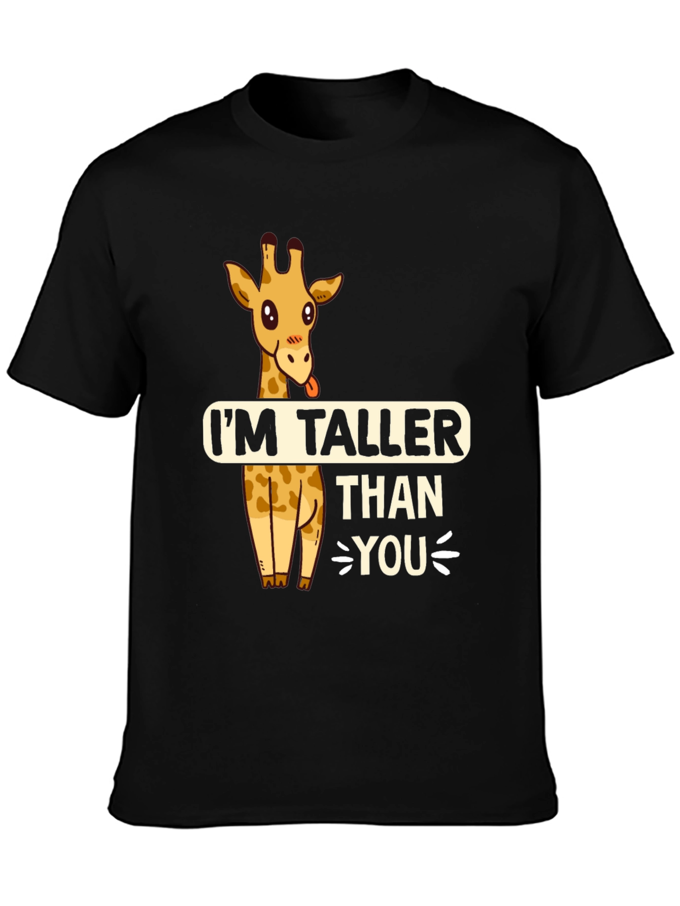 Funny Giraffe T-Shirt - Im Taller Than You