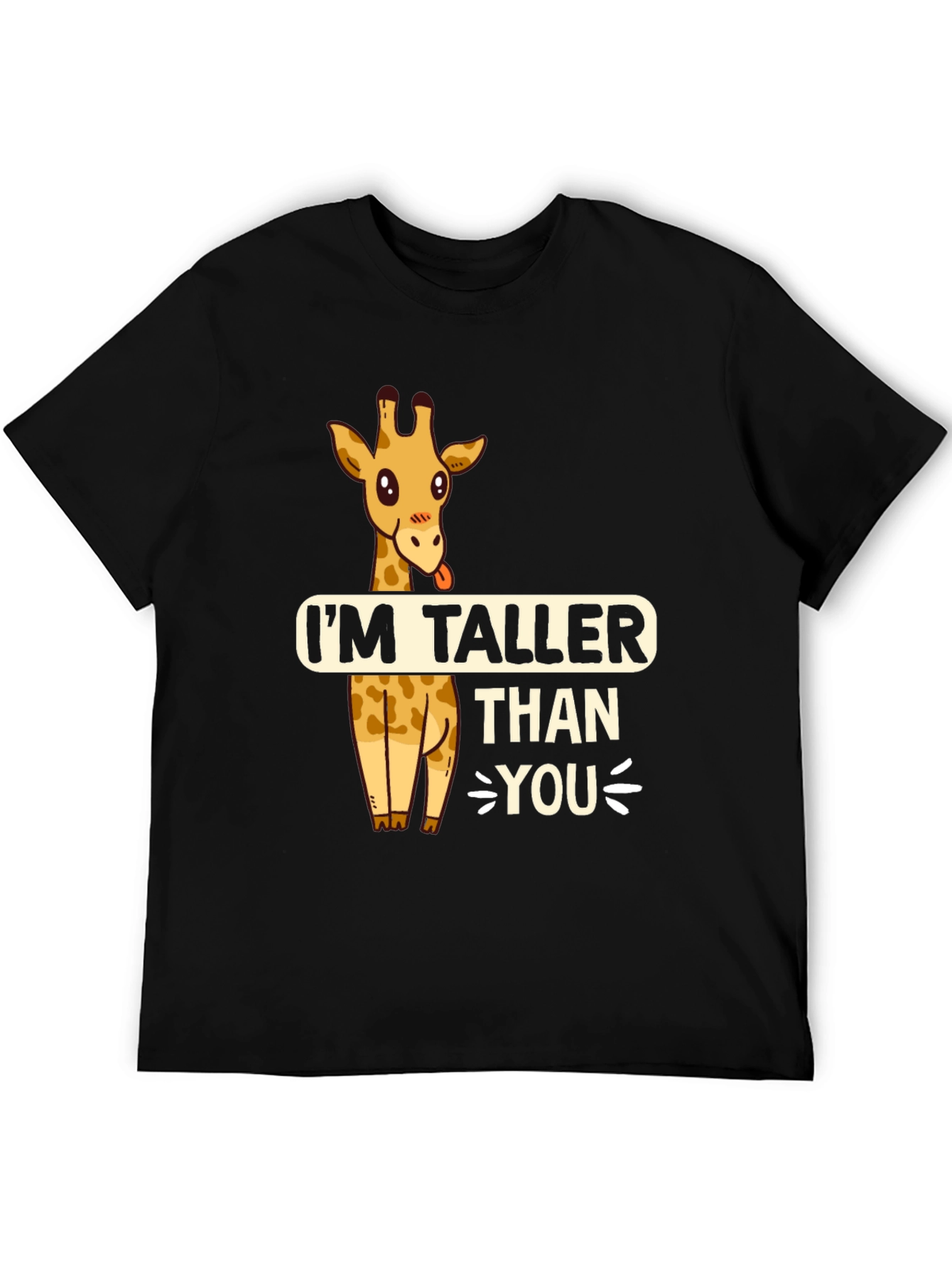 Funny Giraffe T-Shirt - Im Taller Than You