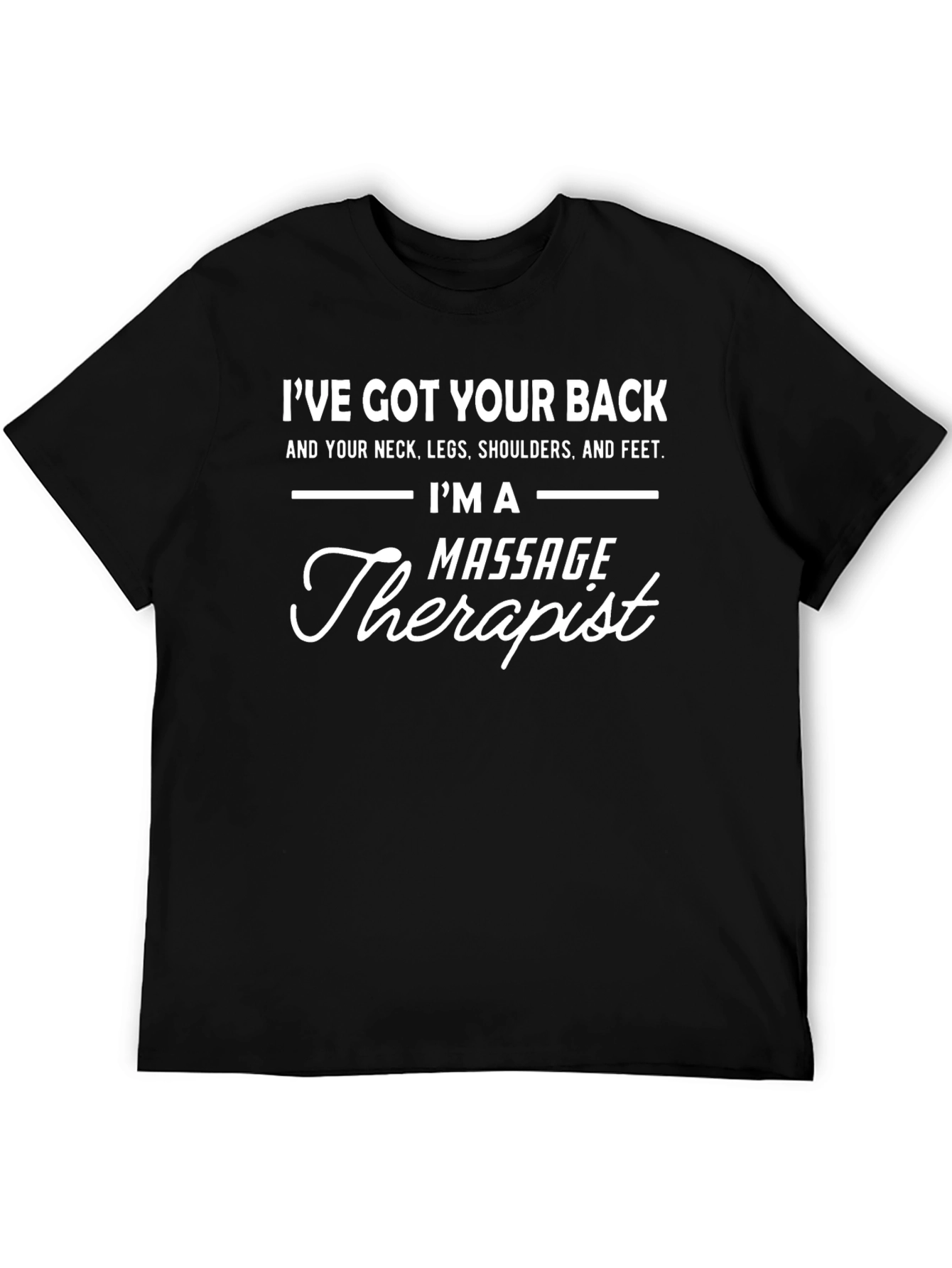 Massage Therapist T-Shirt - Ive Got Your Back