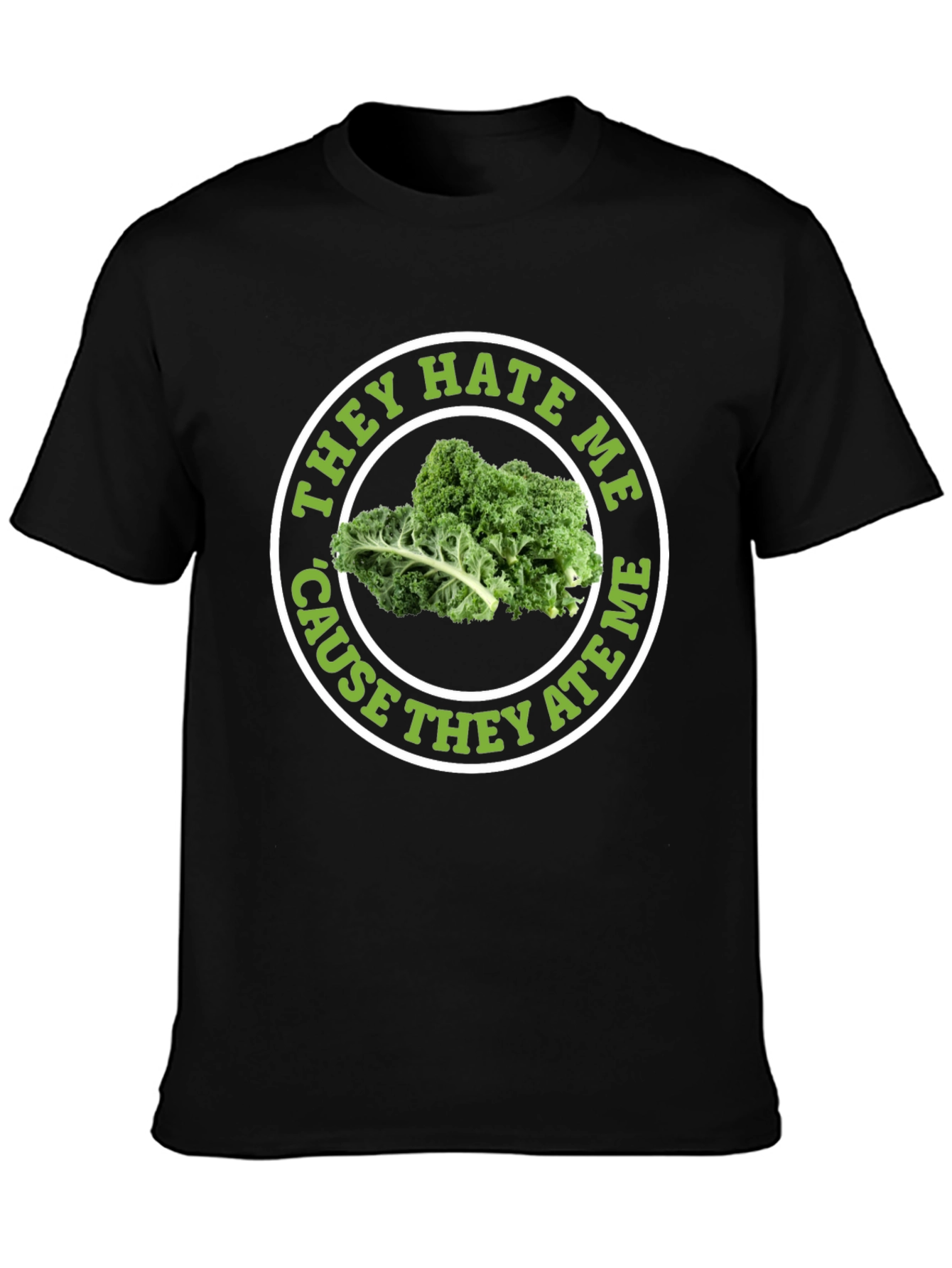 They Hate Me Cause They Ate Me T-Shirt