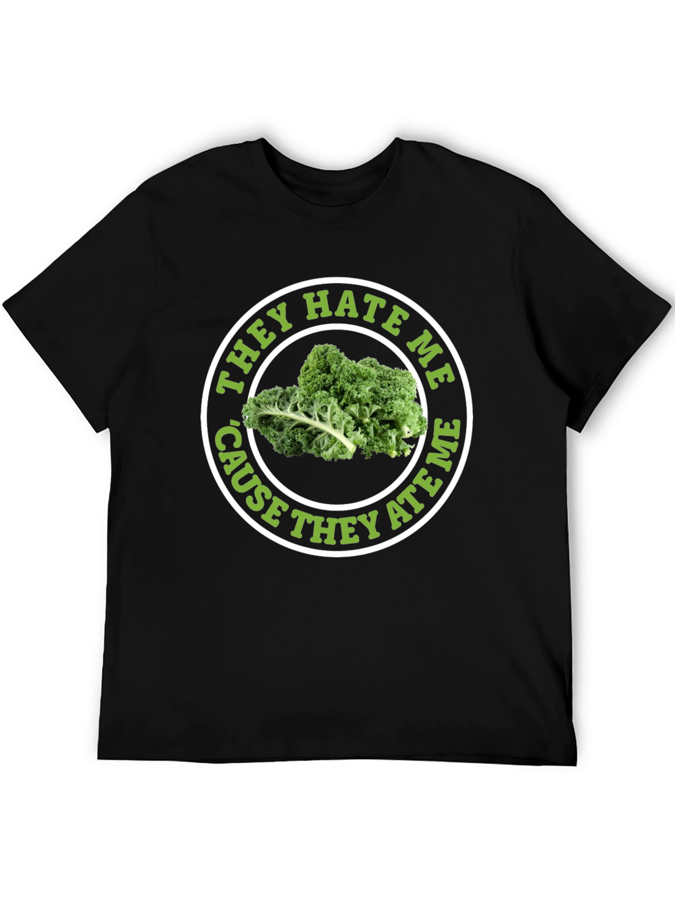 They Hate Me Cause They Ate Me T-Shirt